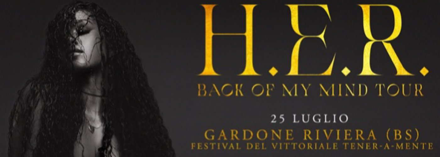 H.E.R. ARRIVA IN ITALIA PER L’UNICA DATA DEL BACK OF MY MIND TOUR IL 25 LUGLIO 2022 ALL’ANFITEATRO DEL VITTORIALE DI GARDONE RIVIERA (BS)