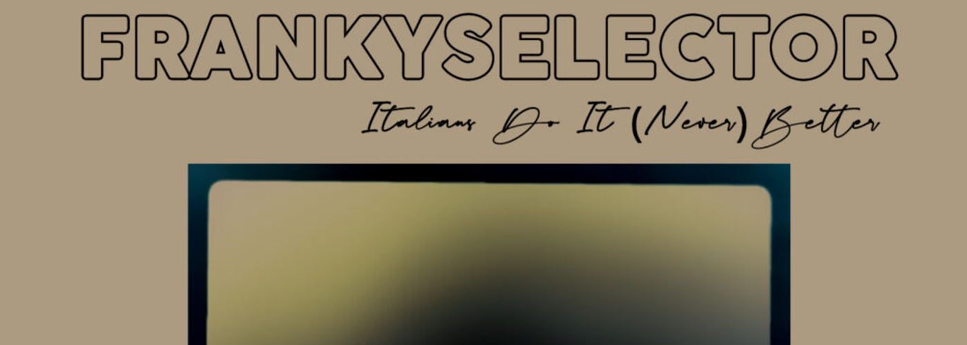 Franky Selector live in Italia!