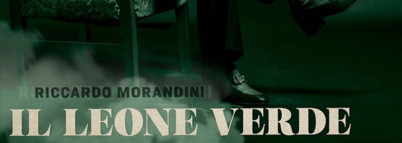 RICCARDO MORANDINI • “Il Leone Verde”