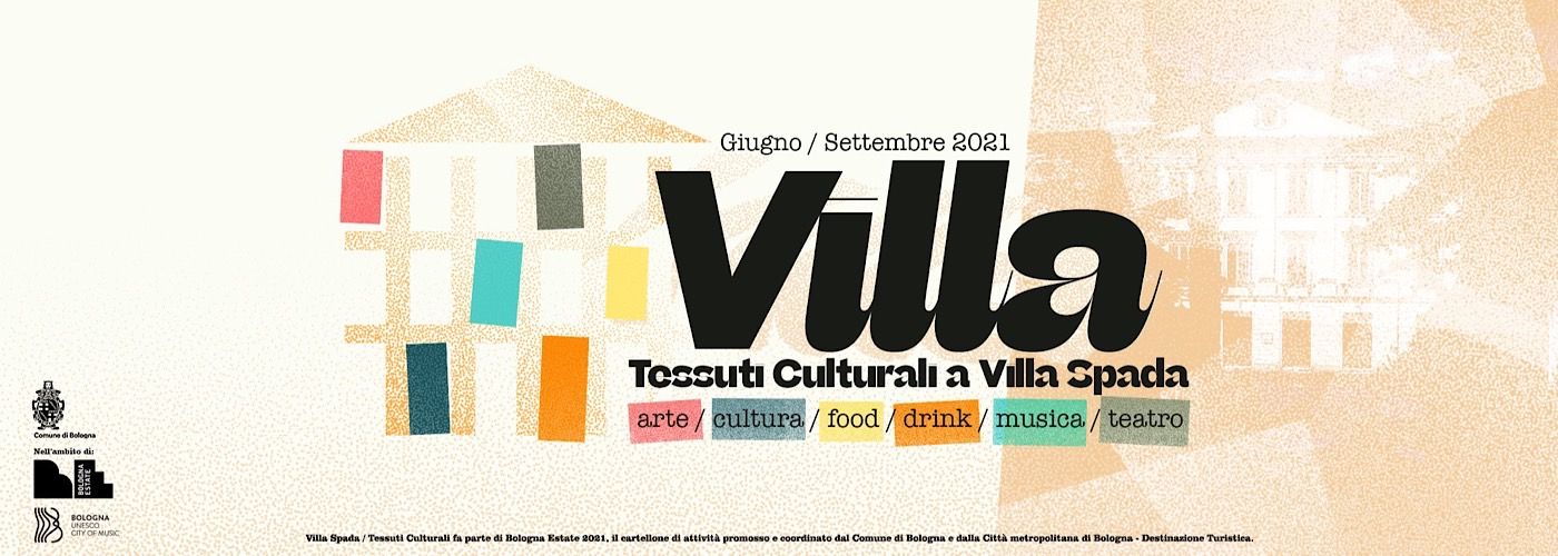 “VILLA – TESSUTI CULTURALI” la rassegna bolognese nella verde cornice di Villa Spada