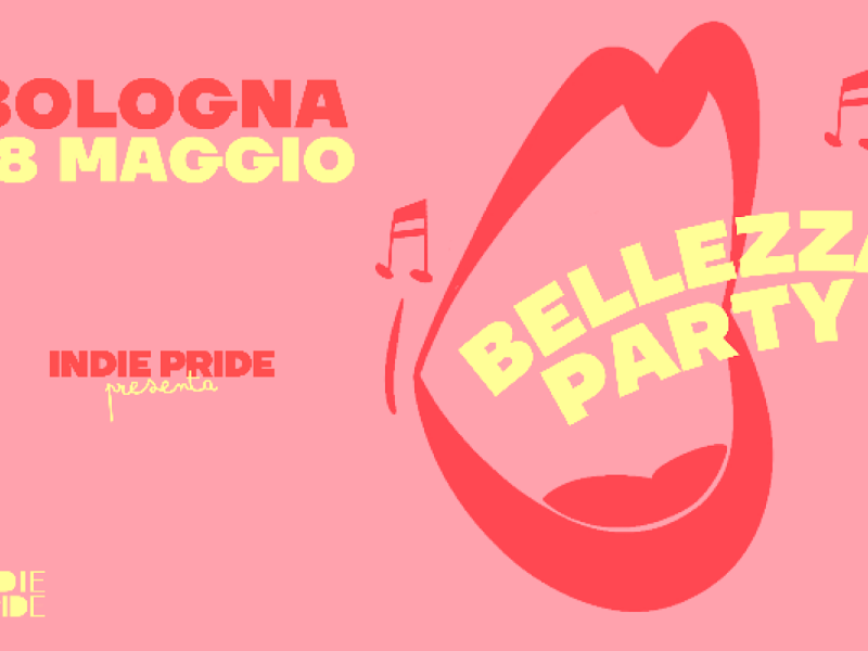 INDIE PRIDE presenta BELLEZZA PARTY Sabato 18 maggio 2024 @ Covo Club, Bologna 