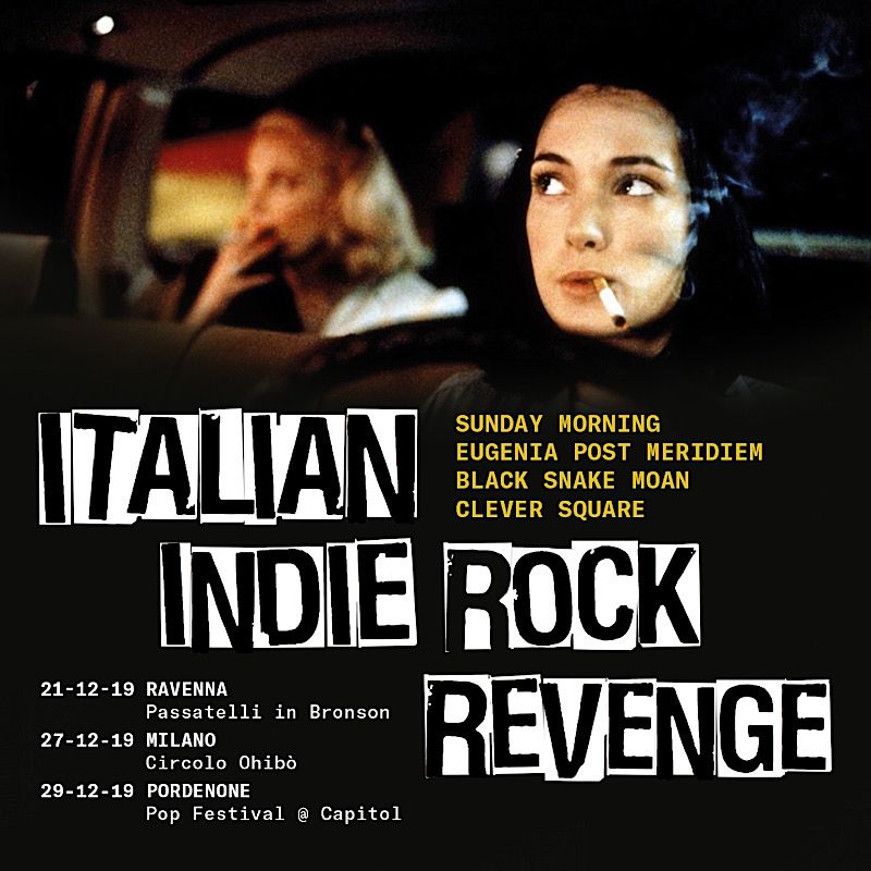 ITALIAN INDIE ROCK REVENGE DAL 21 DICEMBRE IL NUOVO FORMAT ITINERANTE DEDICATO ALL’INDIE ROCK MADE IN ITALY,  MA IN INGLESE