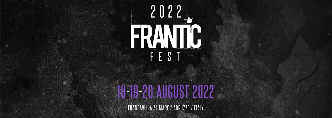 FRANTIC FEST 2022 • Parte il 18 Agosto la quarta edizione del Festival!