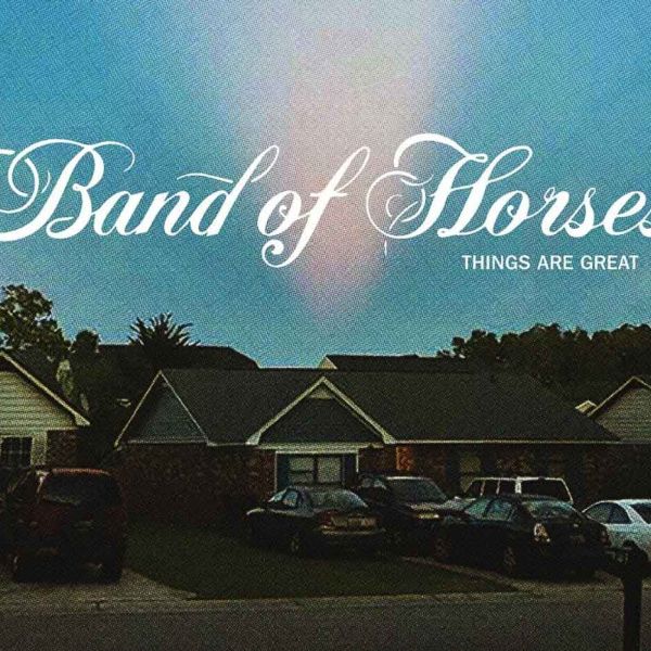 Band of Horses “Things Are Great” (BMG, 2022)