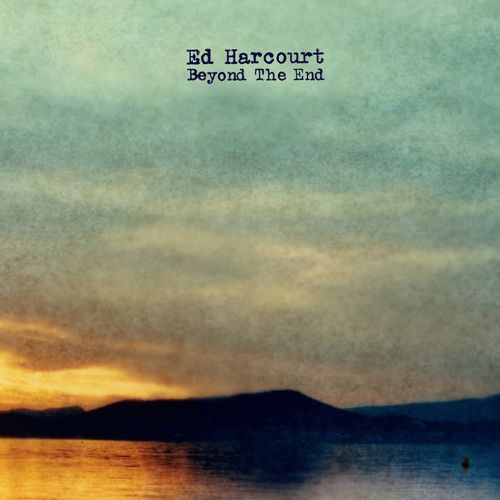 Ed Harcourt – Beyond the end (Point of Departure, 2018)