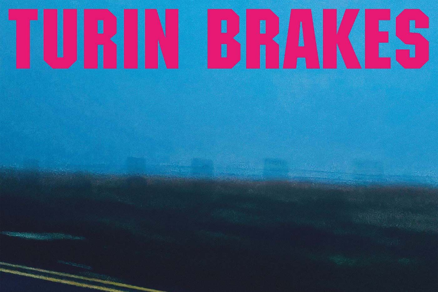 Turin Brakes “Wide-Eyed Nowhere” (Cooking Vinyl, 2022)